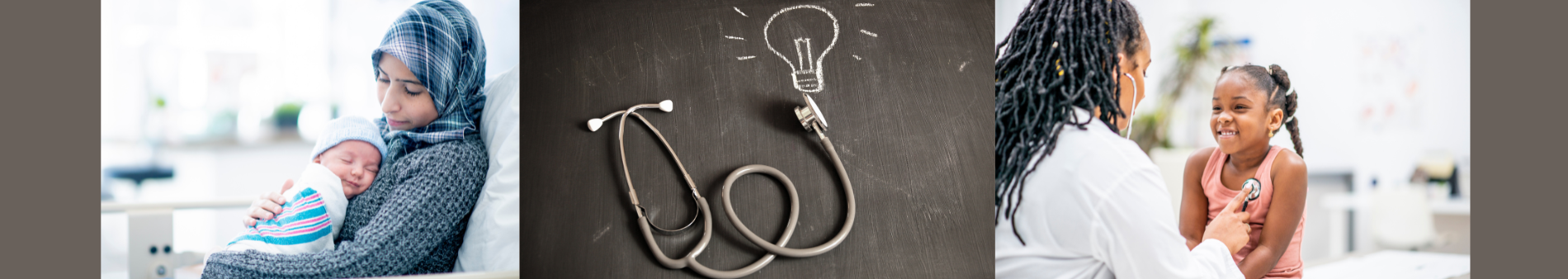 A banner with three images: an individual holding newborn in the hospital; a stethscope; a health-care provider checking a child's heart with a stethscope